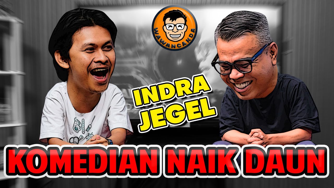 WAWANCANDA INDRA JEGEL - KOMEDIAN NAIK DAUN