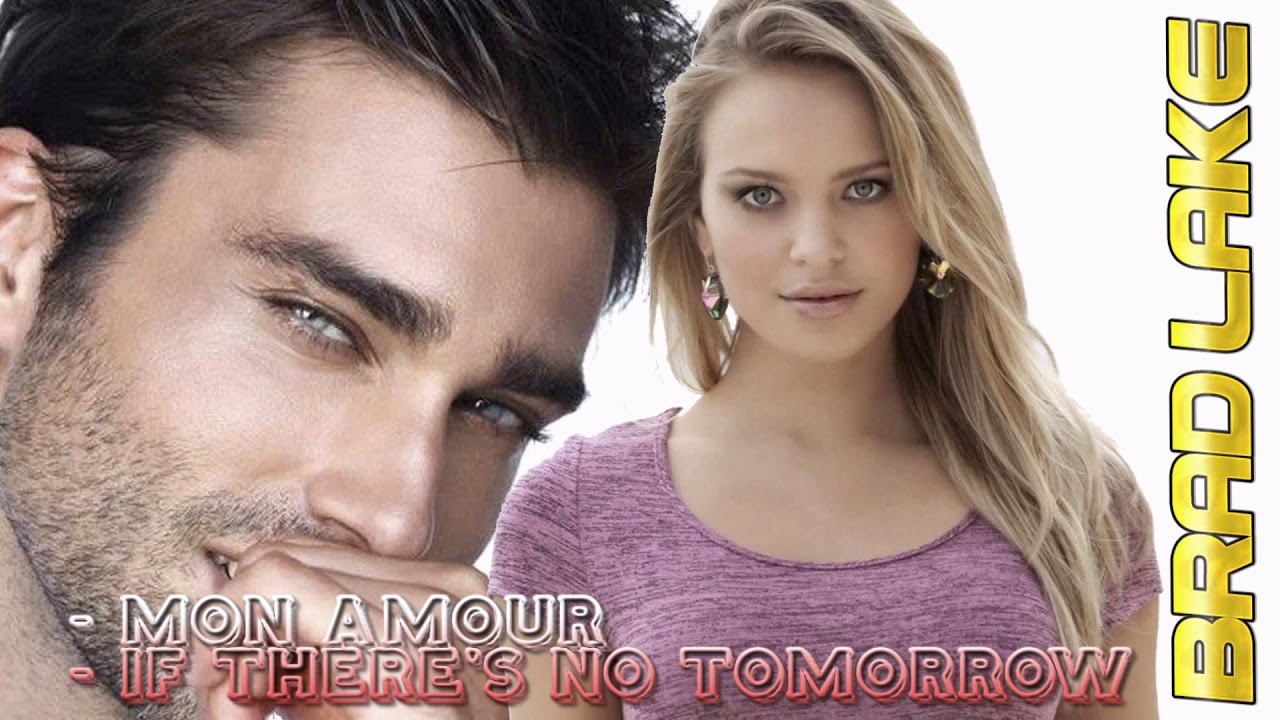 Brad Lake - Mon Amour - If There's No Tomorrow ( Best Mini Mix ) İtalo Disco