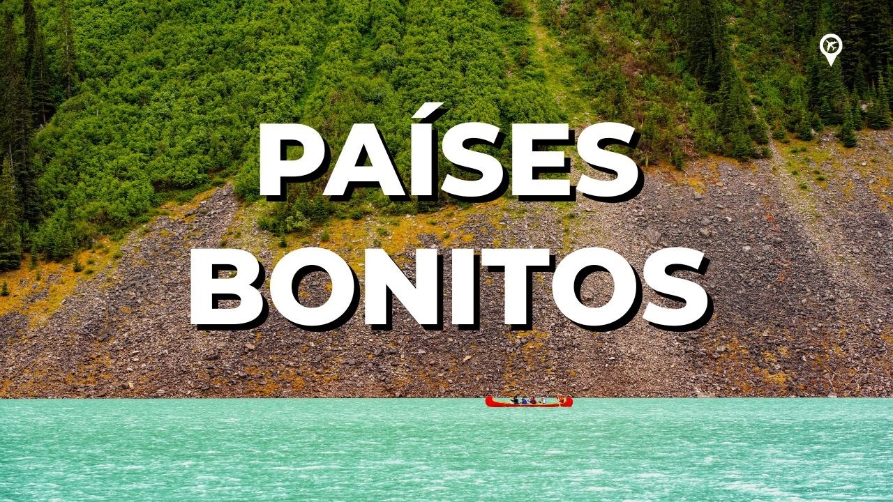 Top 20 Pa&iacute;ses Mais Bonitos do Mundo &ndash; Vers&atilde;o Atualizada