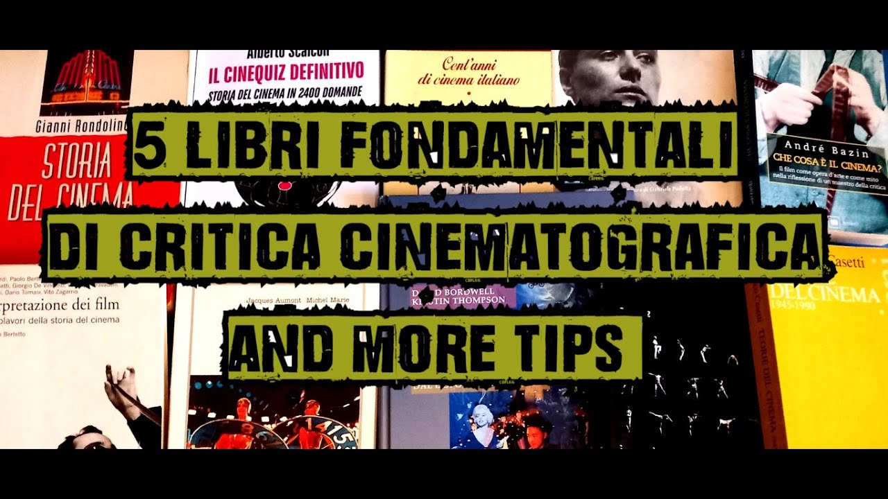 5 libri fondamentali di critica cinematografica & more tips