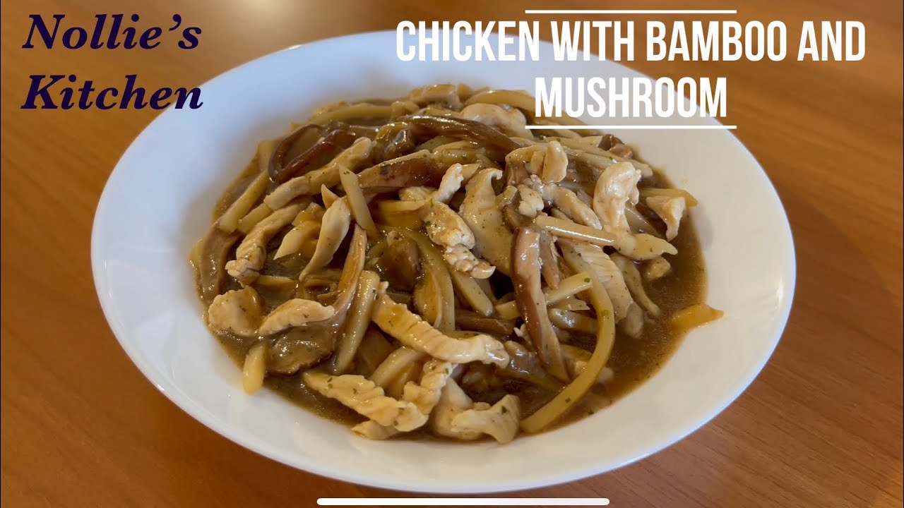 CHICKEN WITH BAMBOO AND MUSHROOM