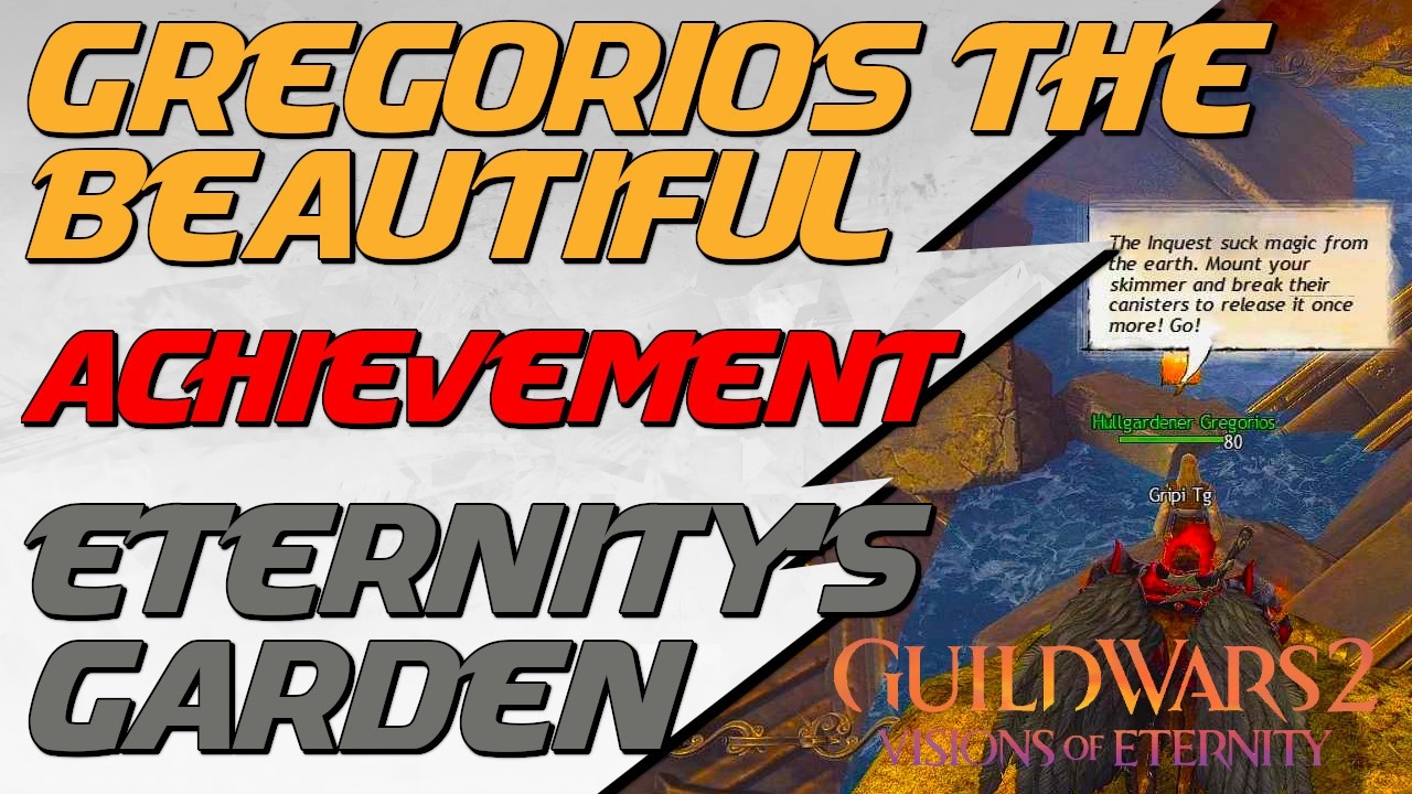 Guild Wars 2 - Gregorios the Beautiful Achievement Guide - Eternity's Garden