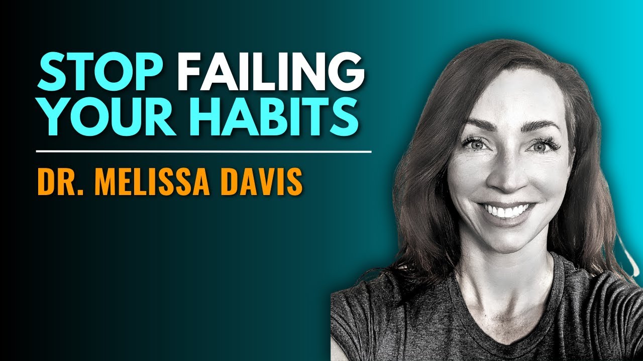 The Scientific Way To Build Habits - Dr. Melissa Davis