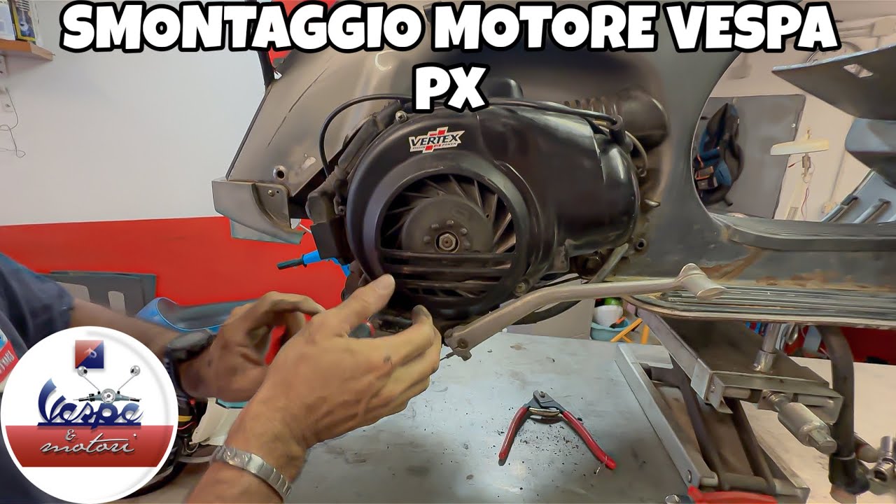 SMONTAGGIO MOTORE VESPA PX