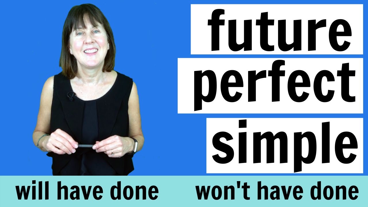 Future Perfect Simple in English |  WILL HAVE DONE | WON'T HAVE DONE