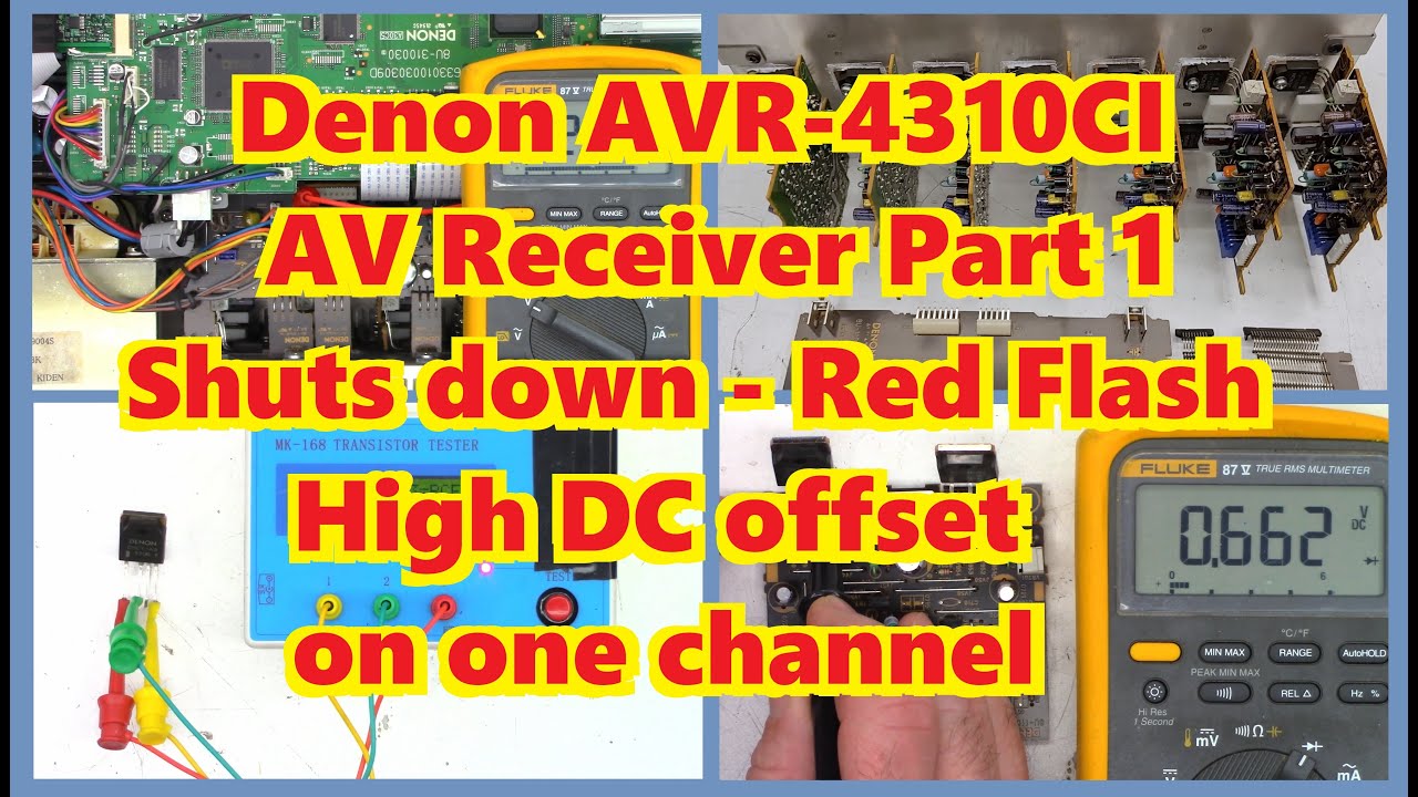 Denon AVR-4310CI Shuts down - Red flashing power light- High DC offset on one channel - Part 1