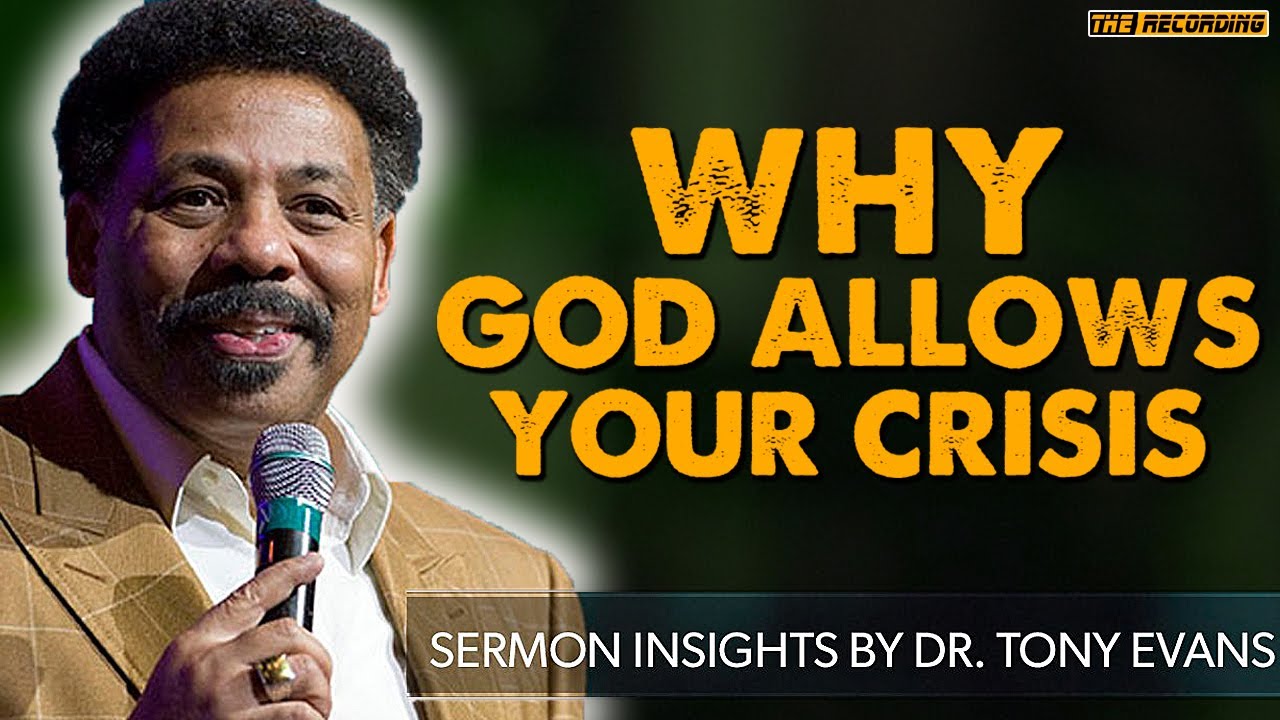 Tony Evans Sermon 2020 - Why God Allows Your Crisis