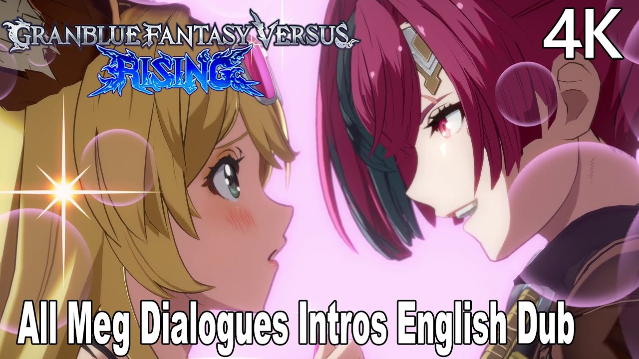 Granblue Fantasy Versus Rising All Meg Dialogues Intros English Dub 4K