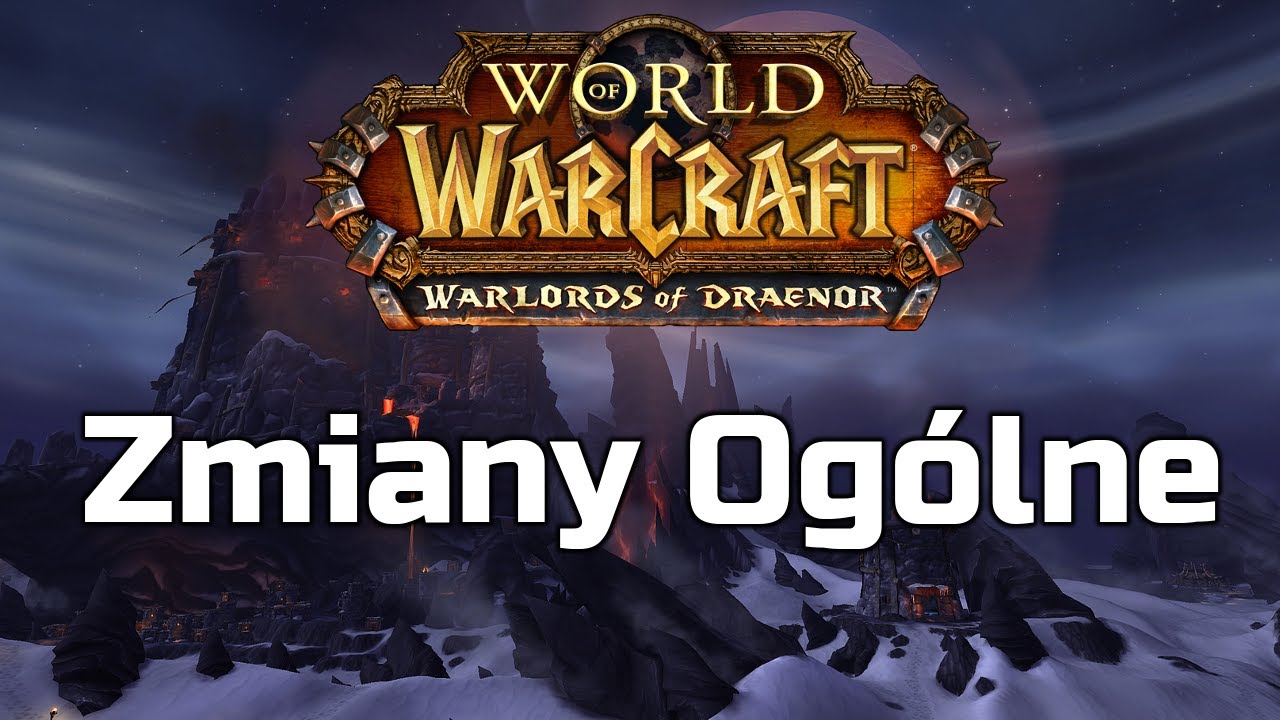 Warlords of Draenor Alpha - Zmiany Ogólne