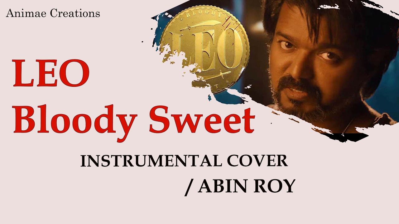 LEO - Bloody Sweet Promo | Thalapathy Vijay | Lokesh Kanagaraj | Anirudh | Abin Roy / Cover