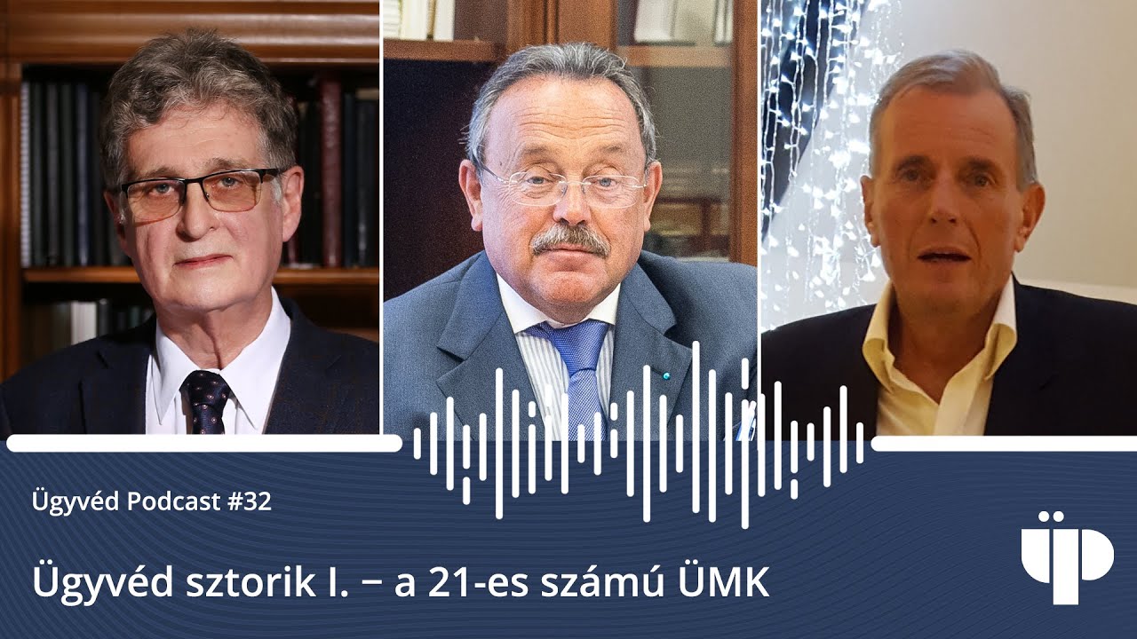 Ügyvéd sztorik I. − a 21-es számú ÜMK / az Ügyvéd Podcast 32. adása