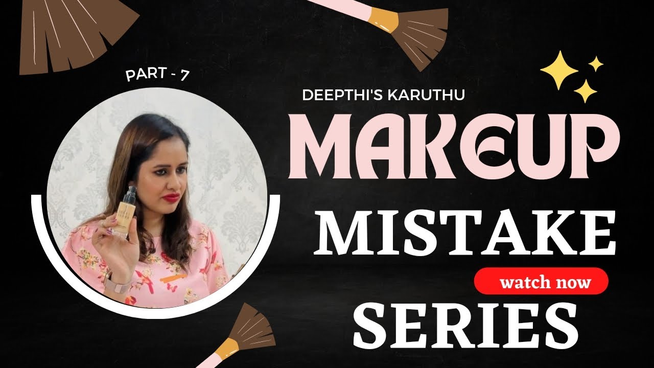 Makeup Mistake Series Part - 7 ✅