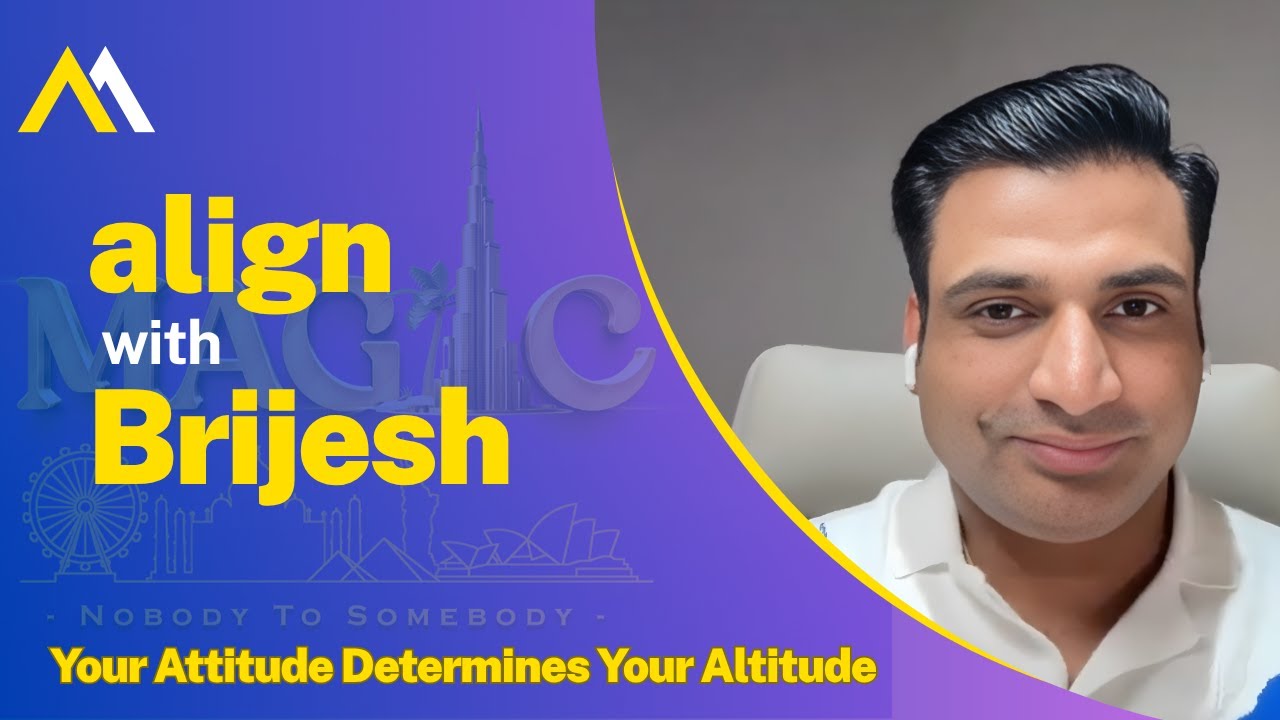 Your Attitude Determines Your Altitude : Align with Brijesh