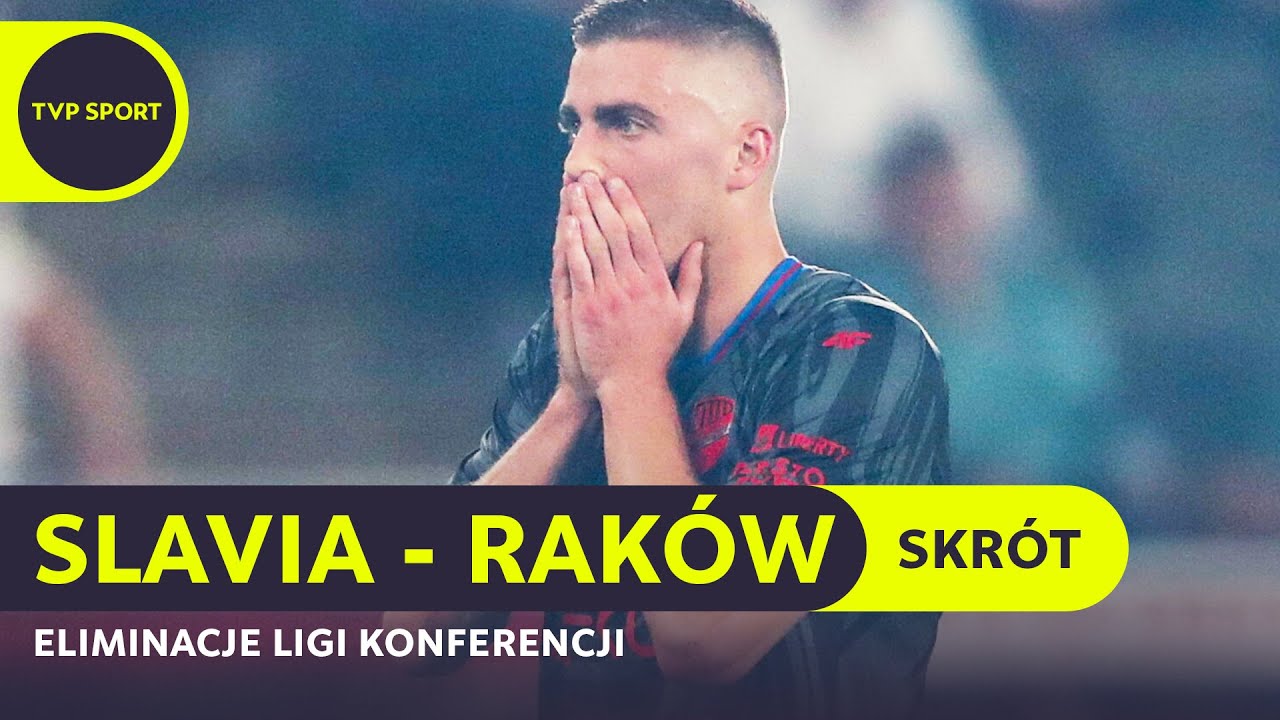EL. LKE: SLAVIA PRAGA - RAK&Oacute;W CZĘSTOCHOWA, GOL W 121. MINUCIE I BRAK AWANSU | SKR&Oacute;T MECZU