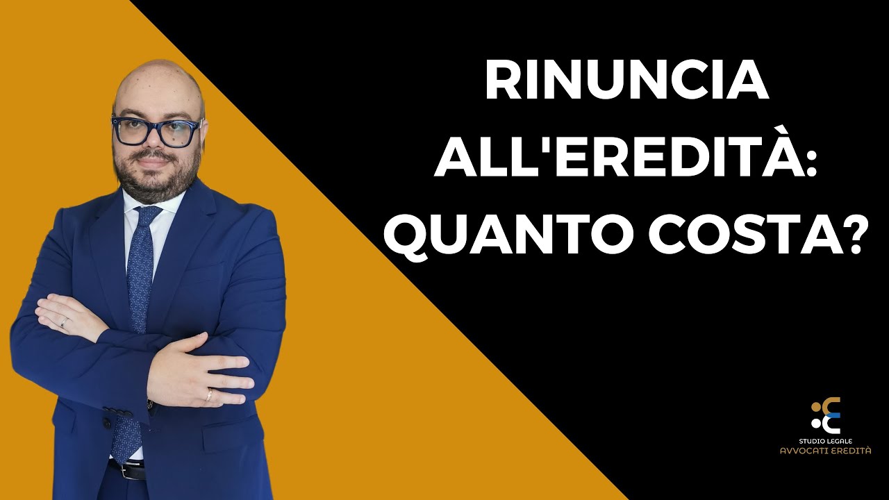 Rinuncia eredit&agrave; e costi