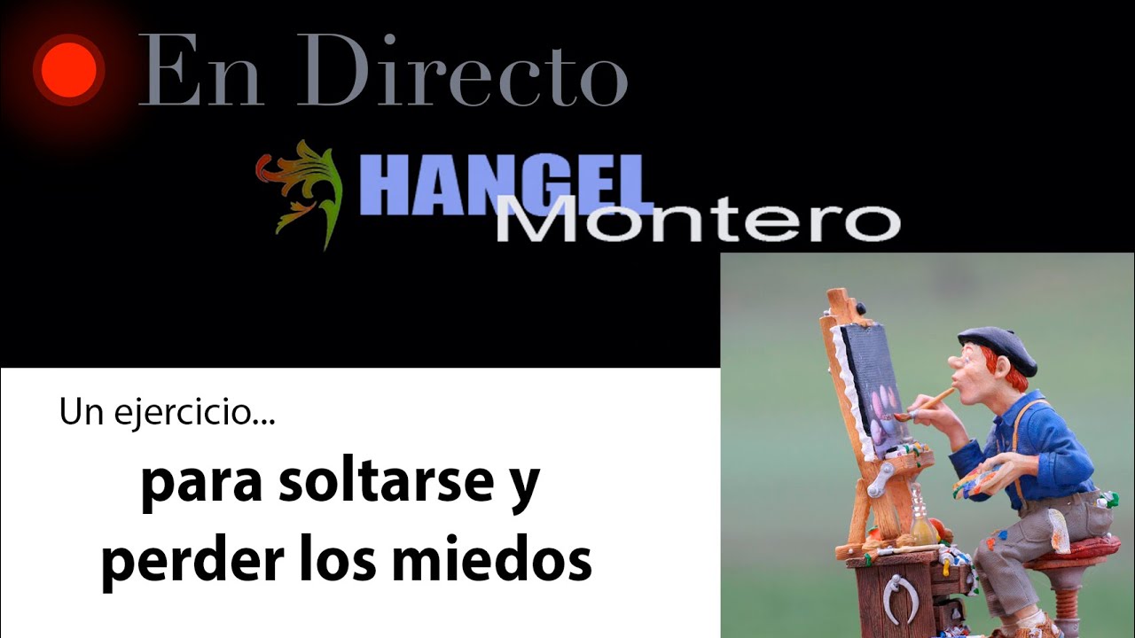 Un ejercicio... Para soltarse y perder los miedos- Hangel Montero