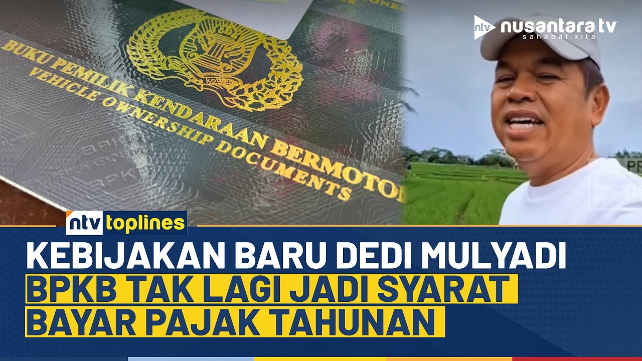 Permudah Warga, KDM Hapus Syarat Wajib Bawa BPKB saat Bayar Pajak Tahunan | NTV TOPLINES
