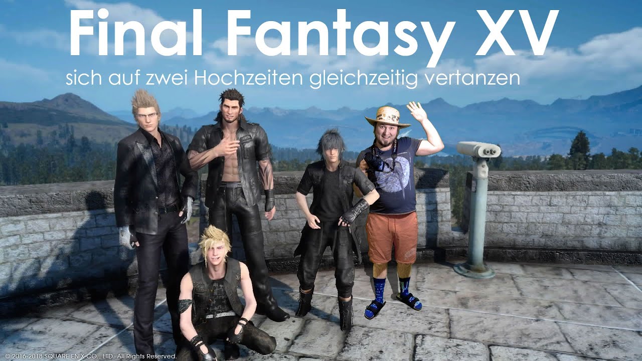 Final Fantasy XV - sich auf zwei Hochzeiten gleichzeitig vertanzen