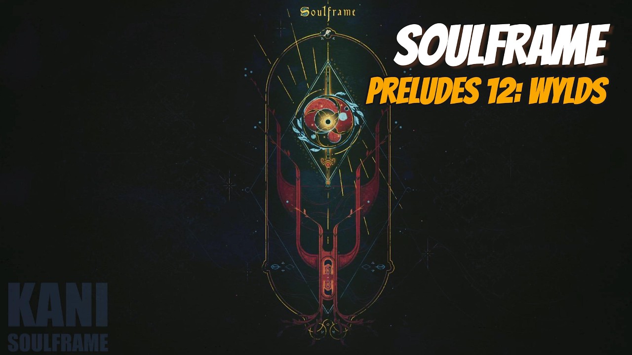 Soulframe | Preludes 12 Wylds #intro