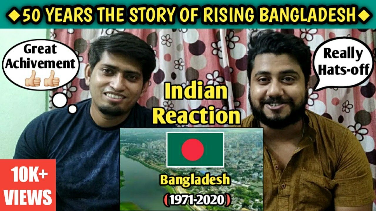 Indian Reaction on ll 50 Years The Story of Rising Bangladesh II The Bongs Reaction