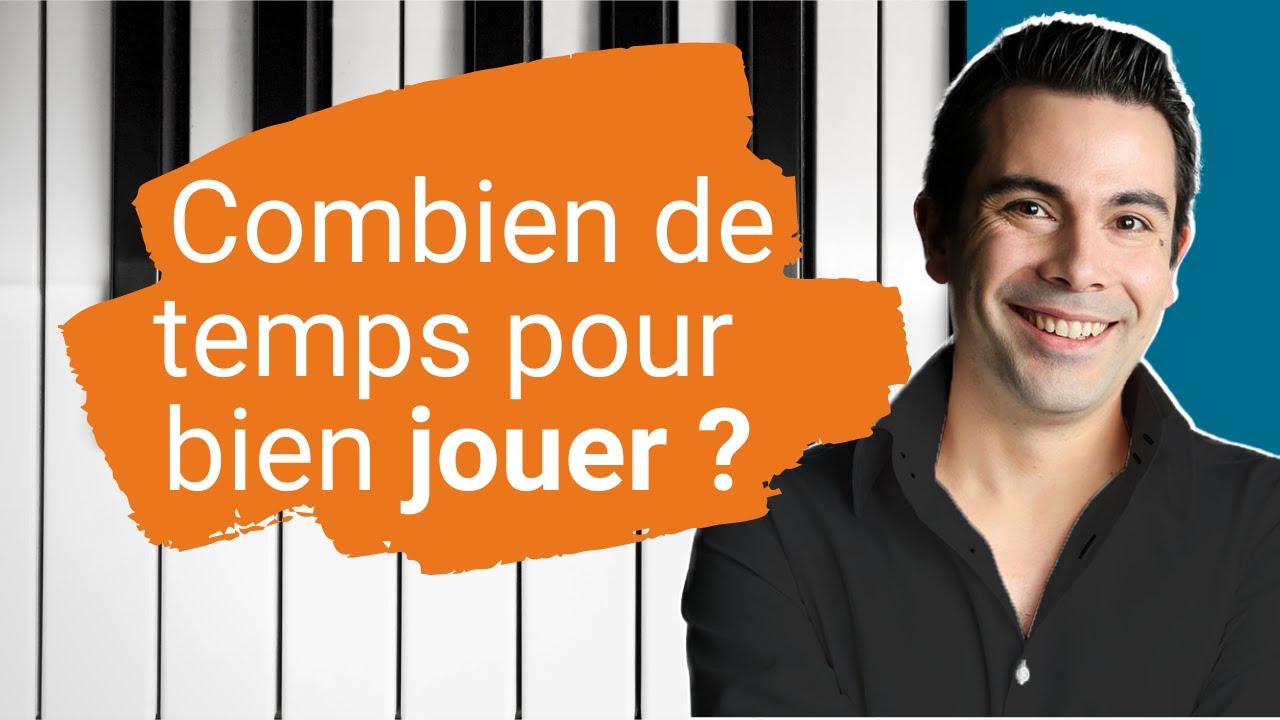 Combien de Temps pour BIEN Jouer du Piano ?