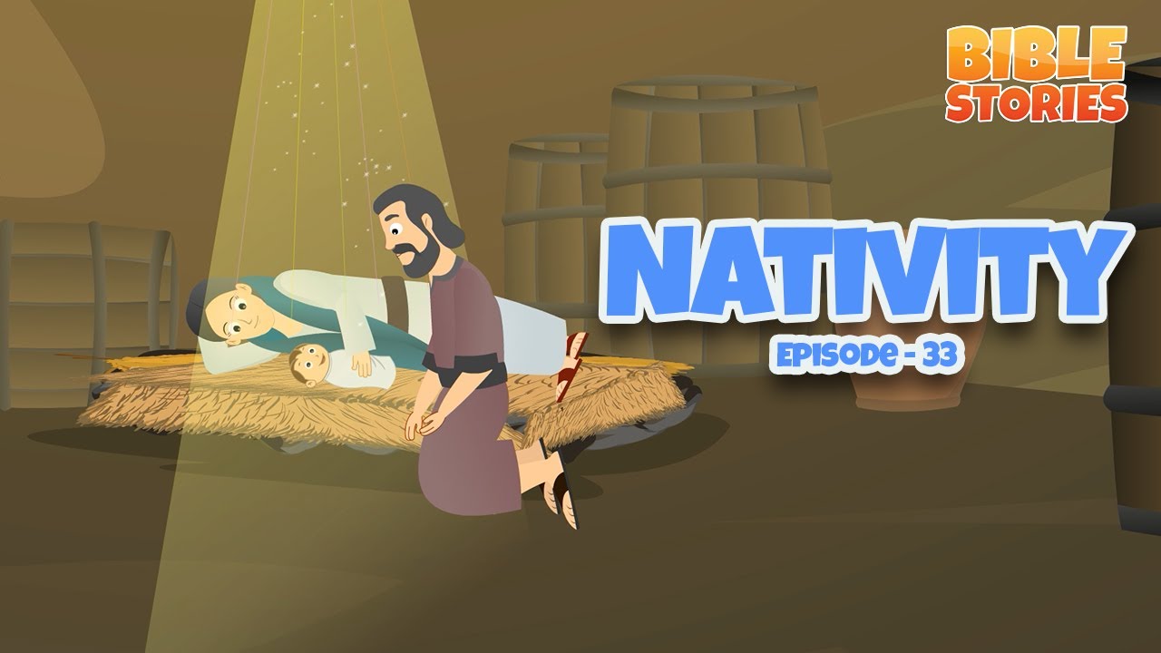 Nativity | Bible Stories for Kids | Episode 33