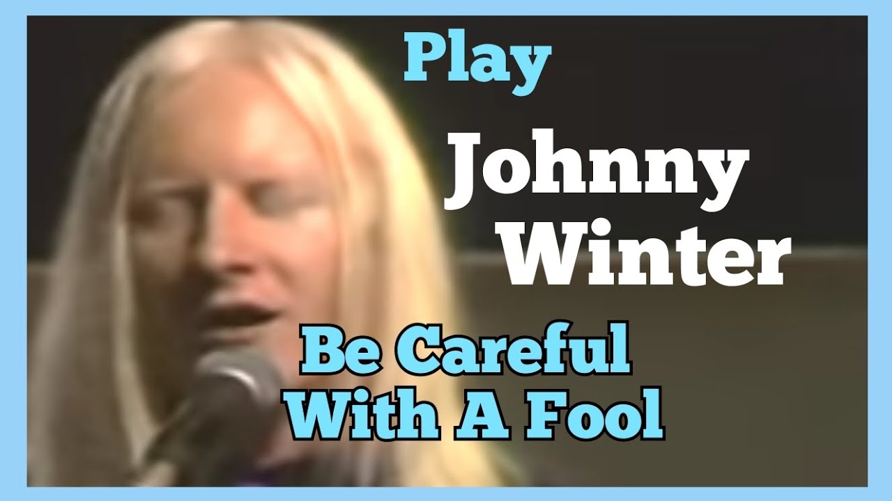 Be Careful With A Fool--Intro--Part 1 Johnny Winter--Guitar Lesson