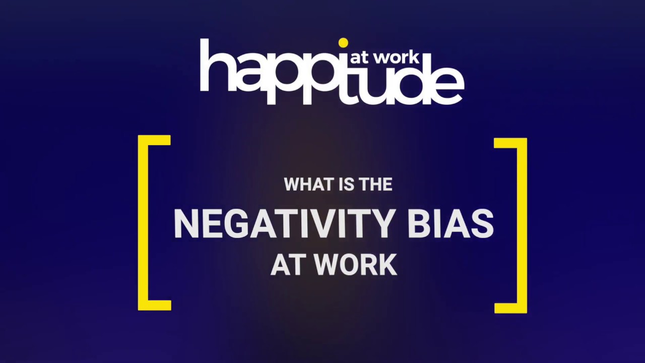 What is the Negativity Bias at Work - Aurelie Litynski, Happitude at Work