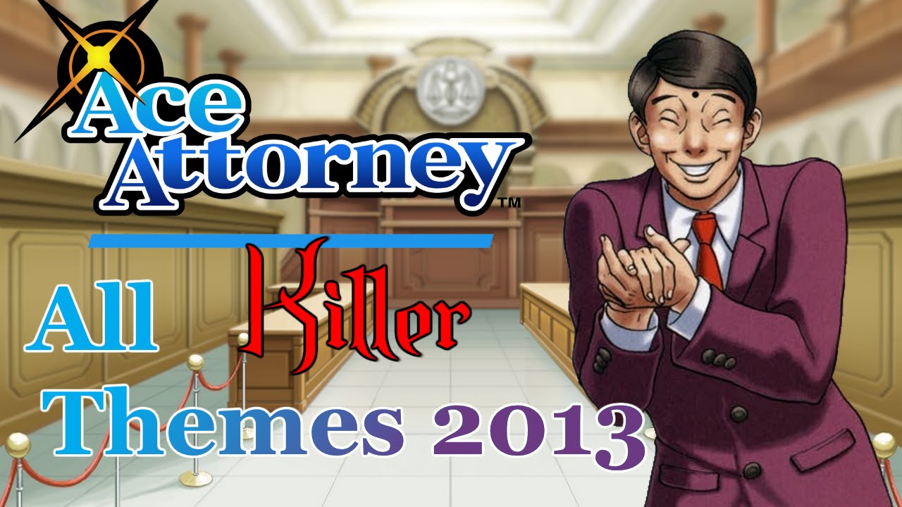 (Old) Ace Attorney: All Killer Themes 2013