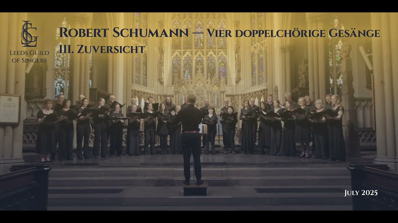 Robert Schumann - Vier Doppelchörige Gesänge - Zuversicht