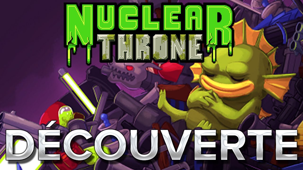 Nuclear Throne #1 : Découverte
