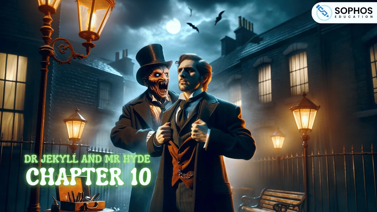 Chapter 10: Dr. Jekyll & Mr. Hyde