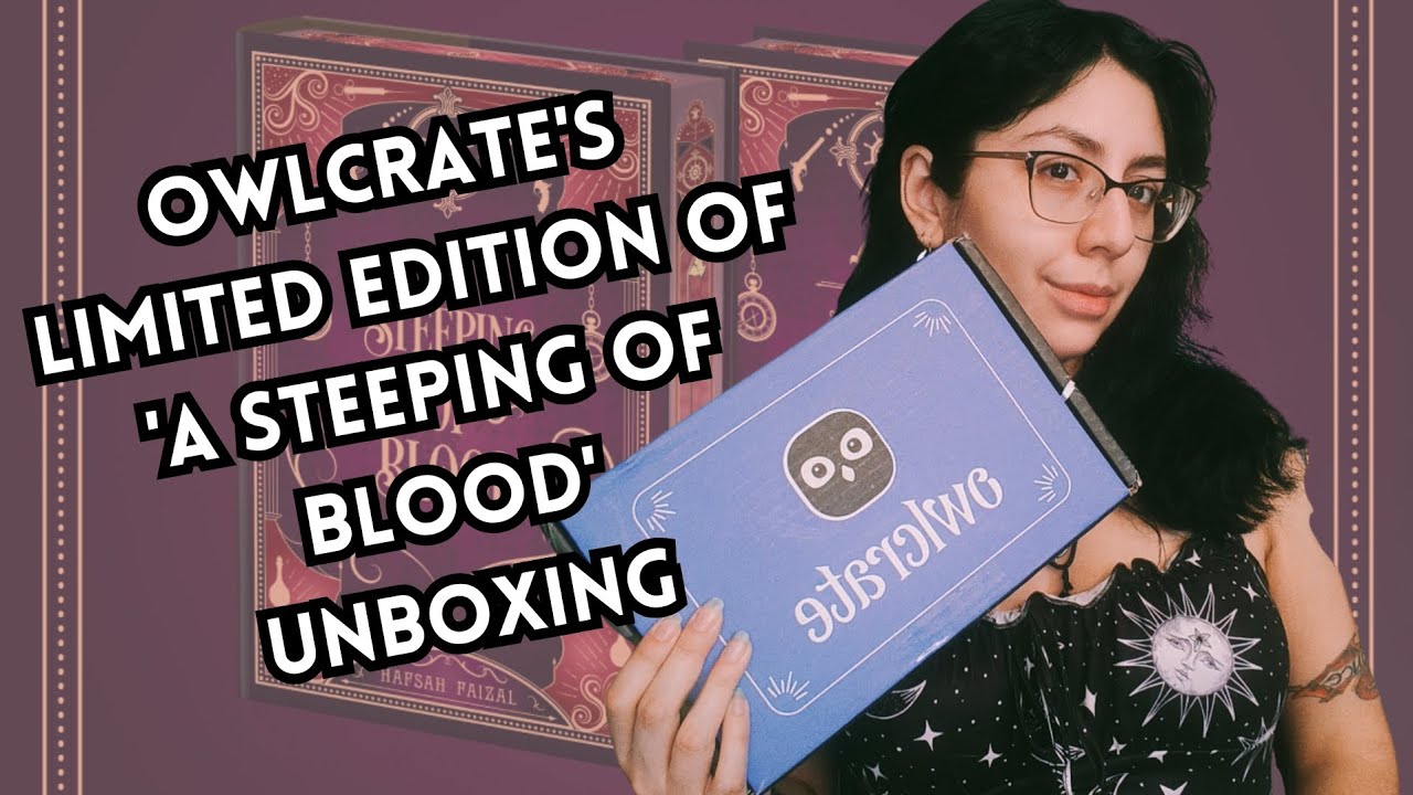 ✨ A STEEPING OF BLOOD — OwlCrate Exclusive Edition Unboxing ✨