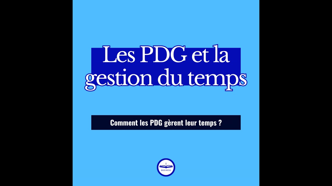 Comment les PDG gèrent leur temps ? Et comment s'en inspirer pour la productivité