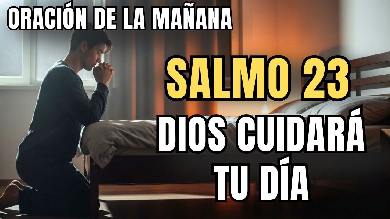 Oración de la mañana con el Salmo 23 — El Señor guiará tu día #oracion