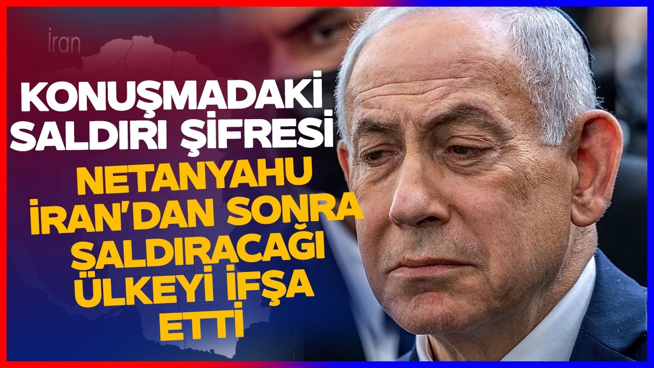 Kayıp Netanyaha'yu Günler Sonra Konuştu! İran'dan Sonra Hedefindeki Ülkeyi İşaret Etti