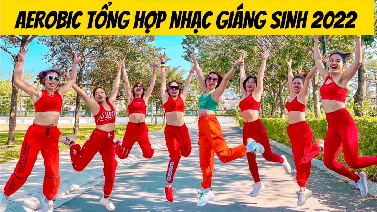 Aerobic Tổng Hợp Nhạc Giáng Sinh 🎄🌲🎄🌲2022