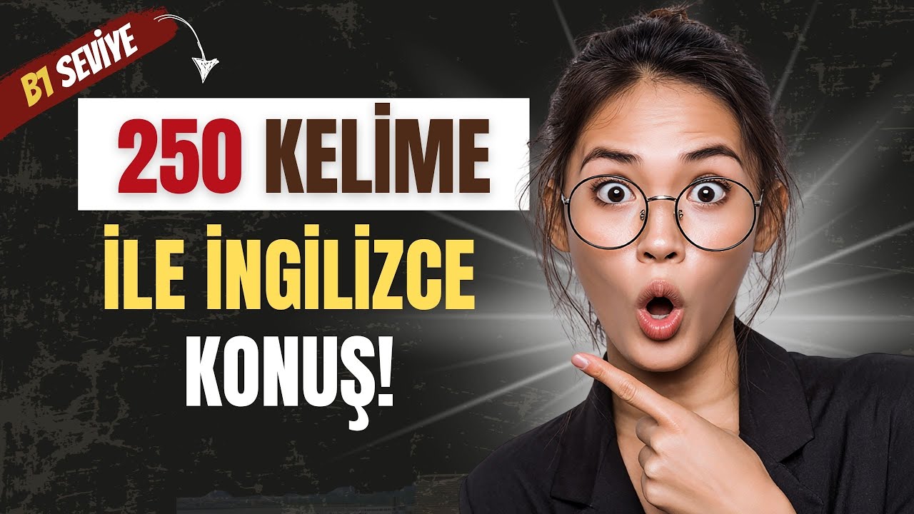 Her Yerde Kullanabileceğin 250 İngilizce Kelimeyi Keşfet!