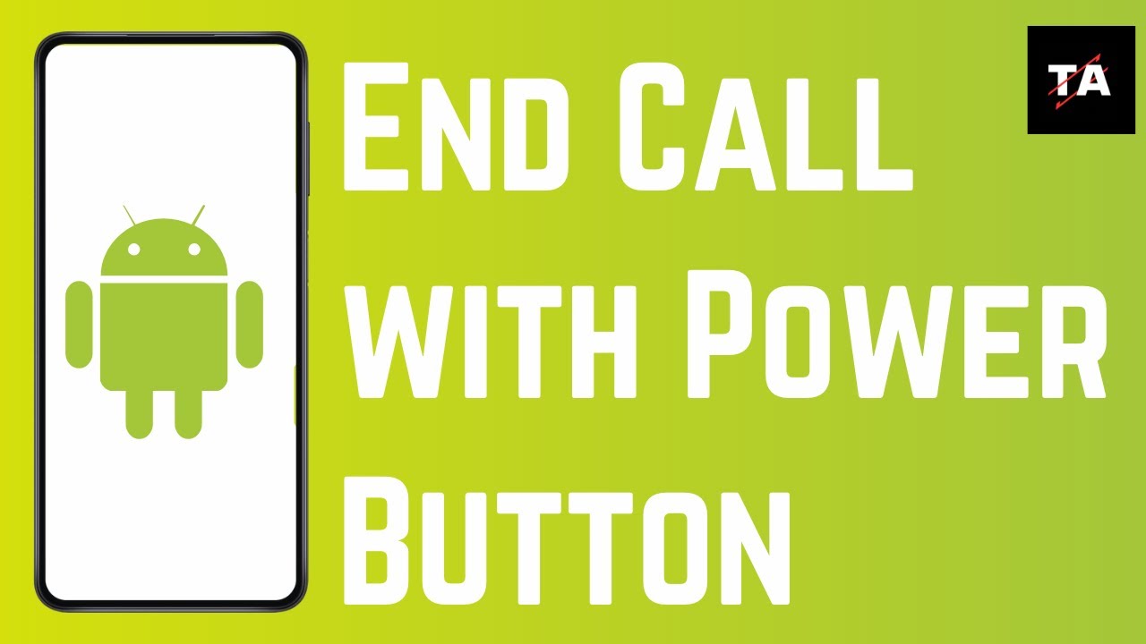 How to End Call With Power Button on Android