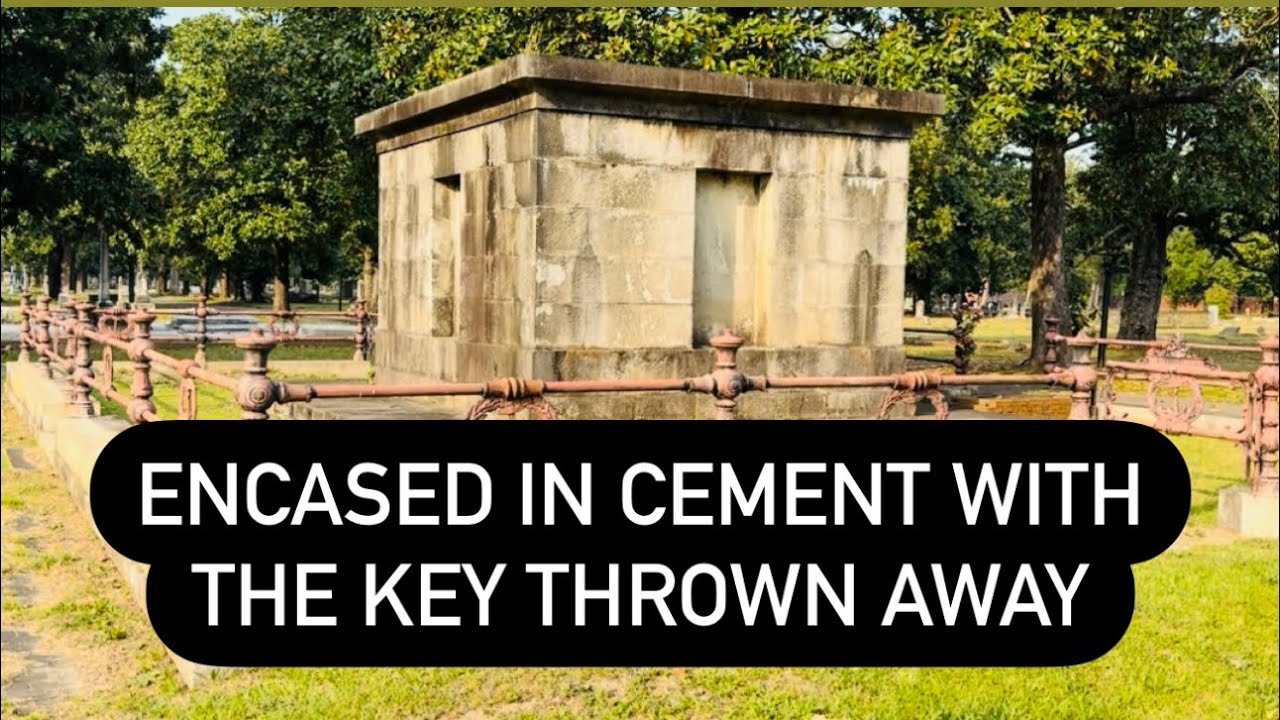 WHY DID THEY ENTOMB THIS MAN IN A MAUSOLEUM, COVER HIM IN CEMENT, NO CASKET, AND THROW AWAY THE KEY?