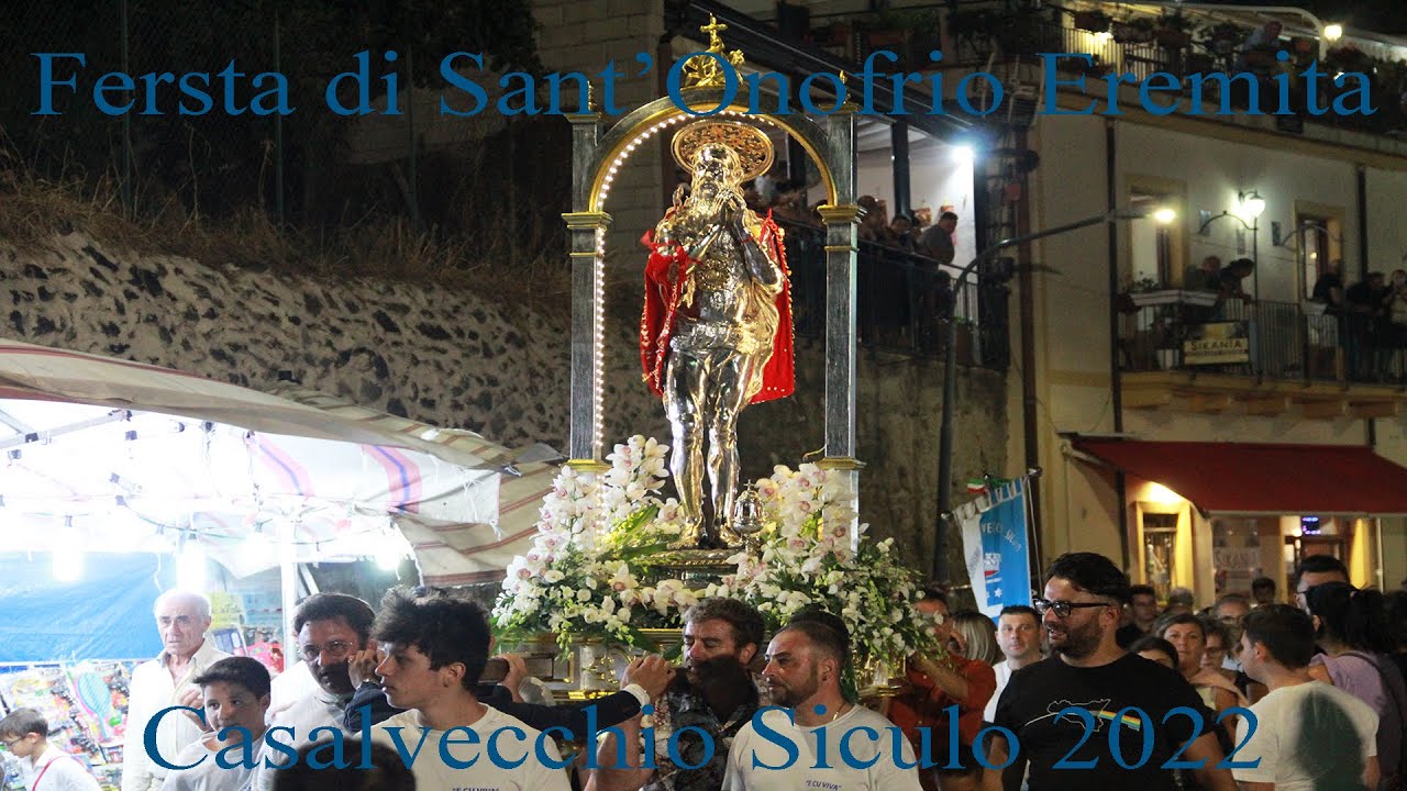 Festa di Sant'Onofrio Eremita - Casalvecchio Siculo 2022