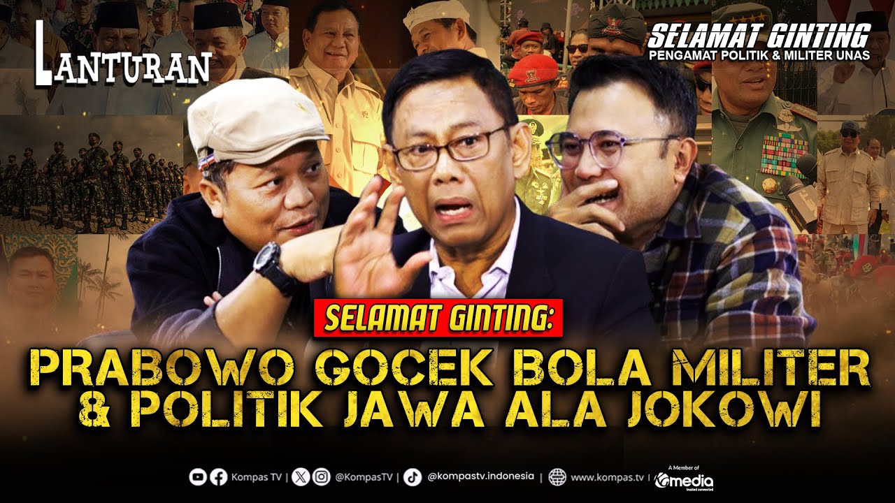 FULL 🔥 Selamat Ginting Kuliti Taktik Prabowo Lawan Gaya Militer & Politik Jawa ala Jokowi | Lanturan