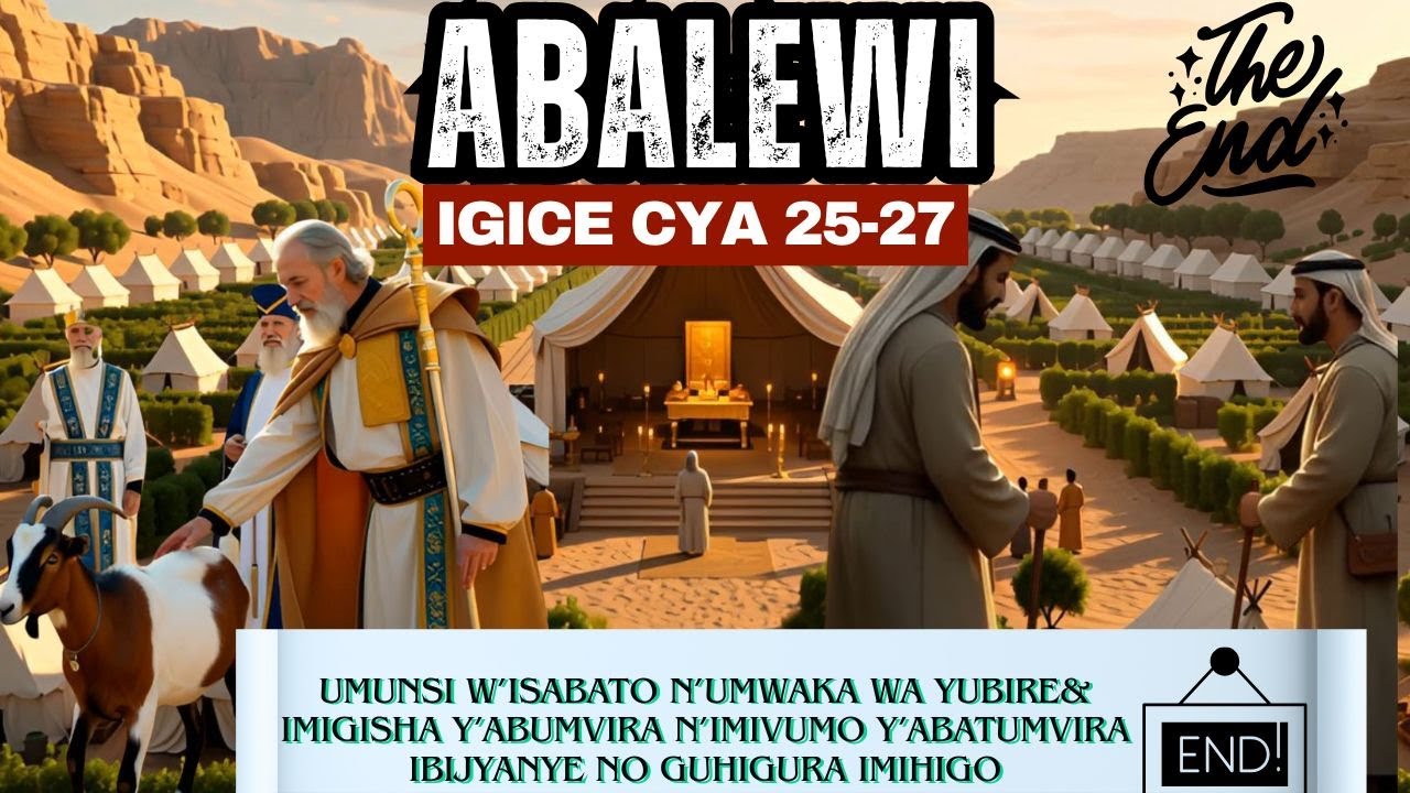 “IGITABO CY'ABALEWI- IGICE CYA 25-27| FINAL Bibiliya mu Majwi n'Amashusho”/Missionary CYIZA BENJAMIN