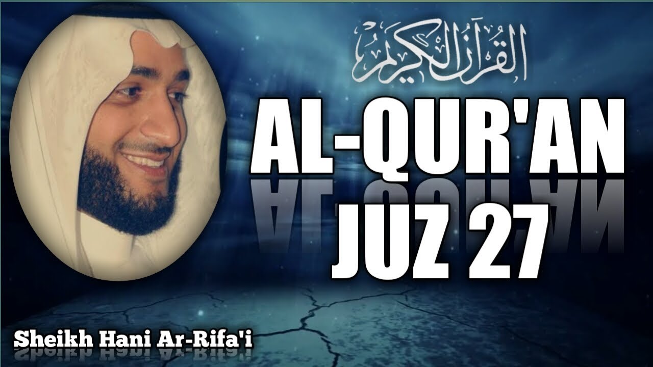 MUROTTAL AL-QUR'AN JUZ 27 SANGAT MERDU || Syeikh Hani Ar-Rifa'i