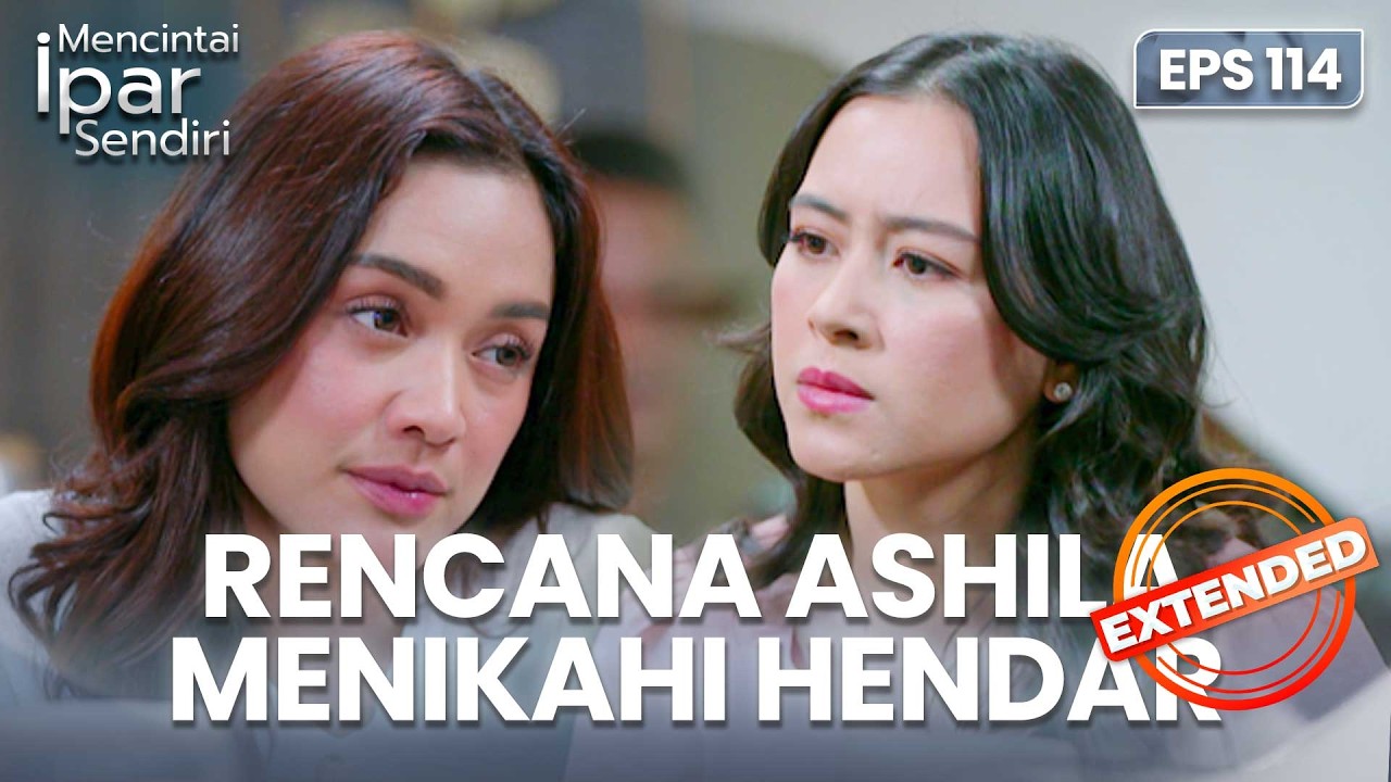 Apa Rencana Asli Ashila Menikahi Hendar | MENCINTAI IPAR SENDIRI | EPS. 114 EXTENDED VERSION