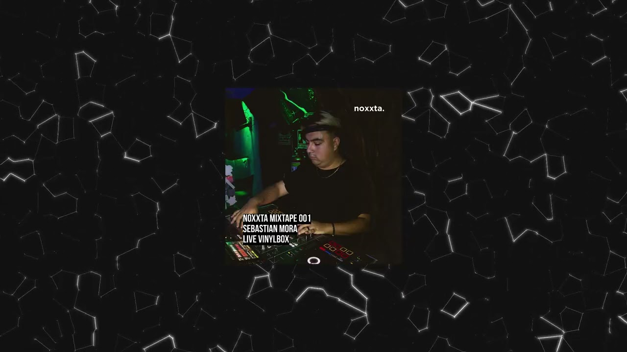 Noxxta Mixtape 001 - Sebastian Mora @ Vinylbox CDMX, Mexico (July 4, 2025)