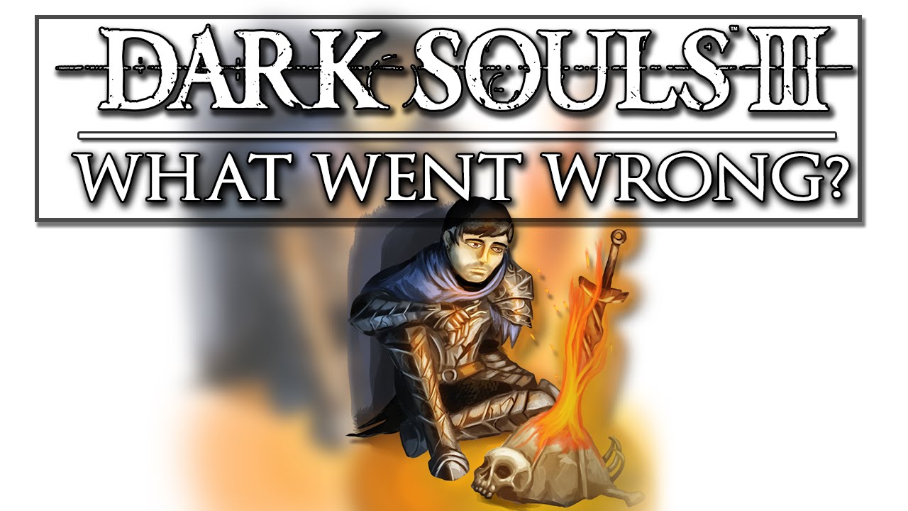 Dark Souls 3 ▶ What went wrong?