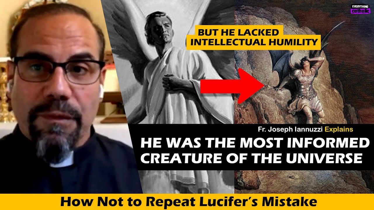 Fr. Joseph Iannuzzi Explains: Lucifer Lacked Intellectual Humility (And How He Got Into Eden)