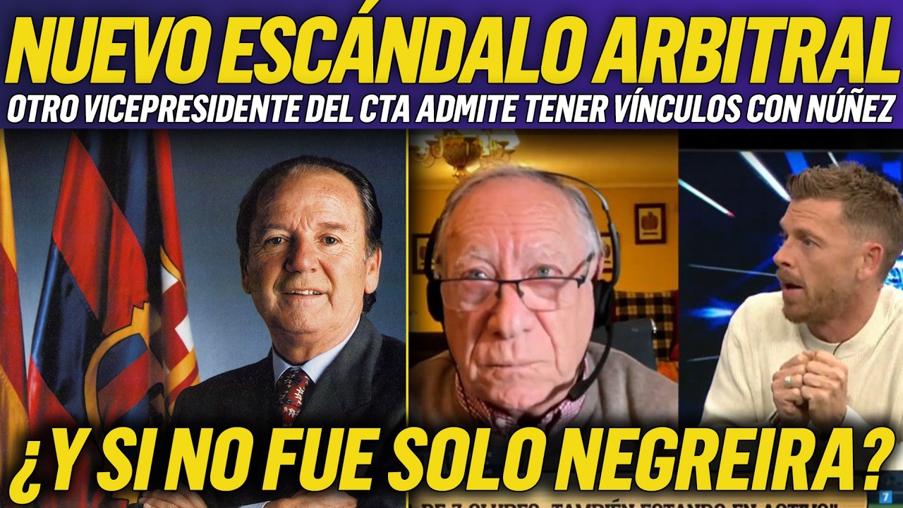 🔥OTRO EX ÁRBITRO y EX VICEPRESIDENTE DEL CTA RECONOCE SU VÍNCULO CON EL FC BARCELONA DE NÚÑEZ