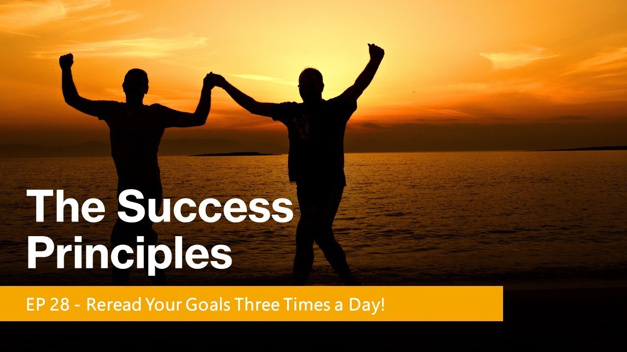 EP 28 - Reread Your Goals Three Times a Day!